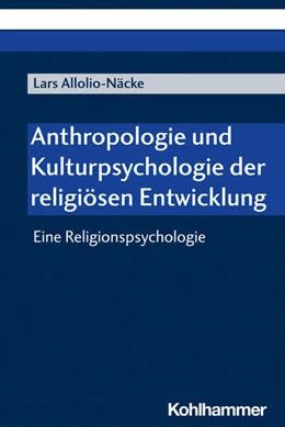 Abbildung von Allolio-Näcke | Anthropologie und Kulturpsychologie der religiösen Entwicklung | 1. Auflage | 2021 | beck-shop.de