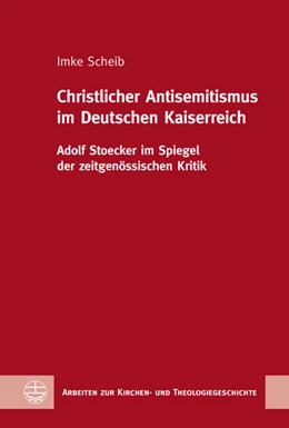 Abbildung von Scheib | Christlicher Antisemitismus im Deutschen Kaiserreich | 1. Auflage | 2021 | beck-shop.de