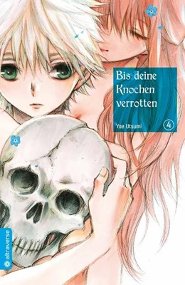 Abbildung von Utsumi | Bis deine Knochen verrotten 04 | 1. Auflage | 2021 | beck-shop.de