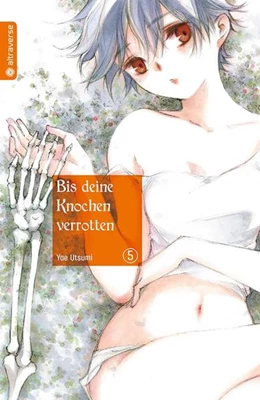 Abbildung von Utsumi | Bis deine Knochen verrotten 05 | 1. Auflage | 2021 | beck-shop.de