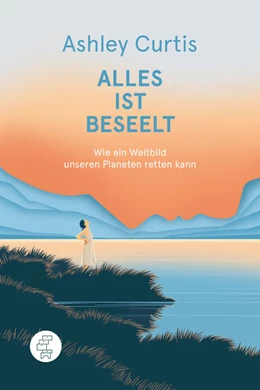 Abbildung von Curtis | Alles ist beseelt | 1. Auflage | 2021 | beck-shop.de