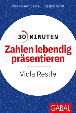 Abbildung von Restle | 30 Minuten Zahlen lebendig präsentieren | 1. Auflage | 2022 | beck-shop.de
