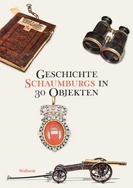Abbildung von Seegers / Brüdermann | Geschichte Schaumburgs in 30 Objekten | 1. Auflage | 2021 | beck-shop.de