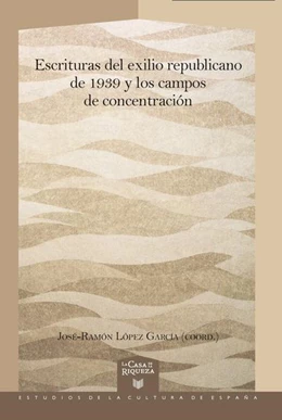 Abbildung von López García | Escrituras del exilio republicano de 1939 y los campos de concentración | 1. Auflage | 2021 | beck-shop.de
