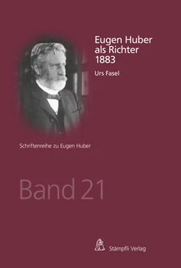 Abbildung von Fasel | Eugen Huber als Richter 1883 | 1. Auflage | 2021 | beck-shop.de