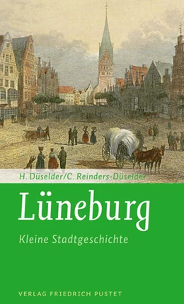 Abbildung von Düselder / Reinders-Düselder | Lüneburg - Kleine Stadtgeschichte | 1. Auflage | 2022 | beck-shop.de