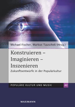 Abbildung von Fischer / Tauschek | Konstruieren - Imaginieren - Inszenieren | 1. Auflage | 2024 | beck-shop.de