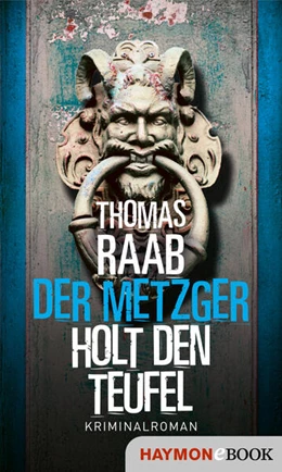 Abbildung von Raab | Der Metzger holt den Teufel | 1. Auflage | 2022 | beck-shop.de