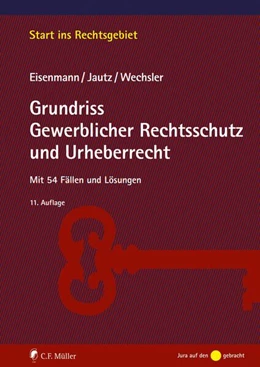 Abbildung von Eisenmann / Jautz | Grundriss Gewerblicher Rechtsschutz und Urheberrecht | 11. Auflage | 2021 | beck-shop.de