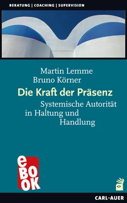 Abbildung von Lemme / Körner | Die Kraft der Präsenz | 1. Auflage | 2022 | beck-shop.de