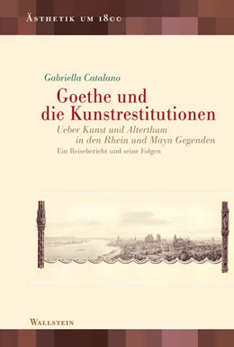 Abbildung von Catalano | Goethe und die Kunstrestitutionen | 1. Auflage | 2022 | beck-shop.de