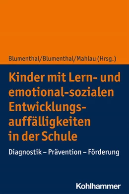 Abbildung von Blumenthal / Mahlau | Kinder mit Lern- und emotional-sozialen Entwicklungsauffälligkeiten in der Schule | 1. Auflage | 2022 | beck-shop.de