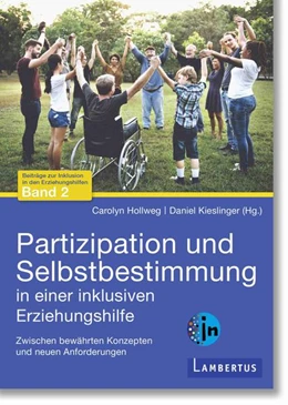 Abbildung von Hollweg / Kieslinger | Partizipation und Selbstbestimmung in einer inklusiven Erziehungshilfe | 1. Auflage | 2022 | beck-shop.de