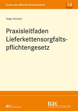 Abbildung von Hembach | Praxisleitfaden Lieferkettensorgfaltspflichtengesetz (LkSG) | 1. Auflage | 2022 | beck-shop.de