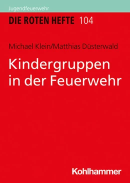 Abbildung von Klein / Düsterwald | Kindergruppen in der Feuerwehr | 1. Auflage | 2022 | beck-shop.de