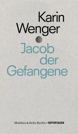 Abbildung von Wenger | Jacob der Gefangene | 1. Auflage | 2022 | beck-shop.de