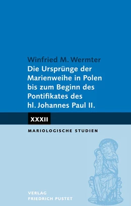 Abbildung von Wermter | Die Ursprünge der Marienweihe in Polen bis zum Beginn des | 1. Auflage | 2022 | beck-shop.de