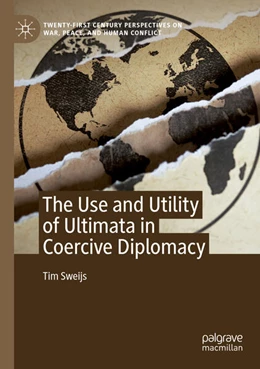 Abbildung von Sweijs | The Use and Utility of Ultimata in Coercive Diplomacy | 1. Auflage | 2024 | beck-shop.de