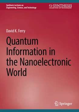 Abbildung von Ferry | Quantum Information in the Nanoelectronic World | 1. Auflage | 2024 | beck-shop.de