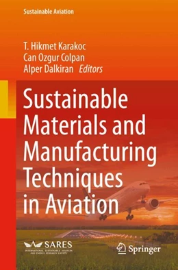 Abbildung von Karakoc / Colpan | Sustainable Materials and Manufacturing Techniques in Aviation | 1. Auflage | 2024 | beck-shop.de