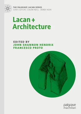 Abbildung von Hendrix / Proto | Lacan + Architecture | 1. Auflage | 2024 | beck-shop.de