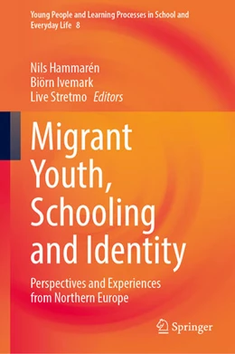 Abbildung von Hammarén / Ivemark | Migrant Youth, Schooling and Identity | 1. Auflage | 2024 | 8 | beck-shop.de