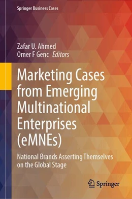 Abbildung von Ahmed / Genc | Marketing Cases from Emerging Multinational Enterprises (eMNEs) | 1. Auflage | 2024 | beck-shop.de
