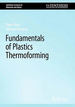 Abbildung von Klein / Kennedy | Fundamentals of Plastics Thermoforming | 2. Auflage | 2024 | beck-shop.de