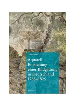 Abbildung von Birkle | Aquarell – Entstehung einer Bildgattung in Deutschland 1785–1825 | 1. Auflage | 2024 | beck-shop.de