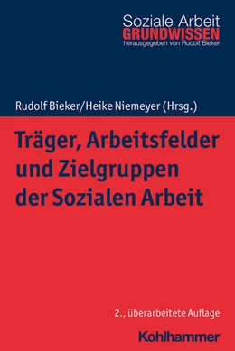 Abbildung von Bieker / Niemeyer | Träger, Arbeitsfelder und Zielgruppen der Sozialen Arbeit | 2. Auflage | 2022 | beck-shop.de