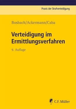 Abbildung von Bosbach / Ackermann | Verteidigung im Ermittlungsverfahren | 9. Auflage | 2022 | beck-shop.de