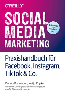 Abbildung von Pahrmann / Kupka | Social Media Marketing - Praxishandbuch für Facebook, Instagram, TikTok & Co. | 6. Auflage | 2022 | beck-shop.de