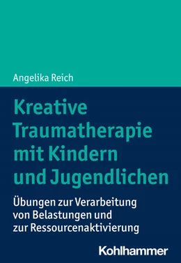 Abbildung von Reich | Kreative Traumatherapie mit Kindern und Jugendlichen | 1. Auflage | 2022 | beck-shop.de