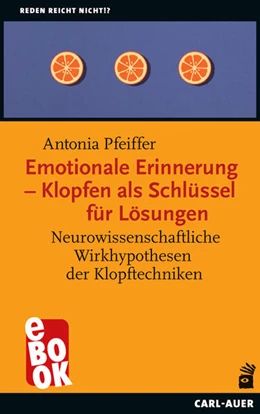 Abbildung von Pfeiffer | Emotionale Erinnerung - Klopfen als Schlüssel für Lösungen | 2. Auflage | 2023 | beck-shop.de