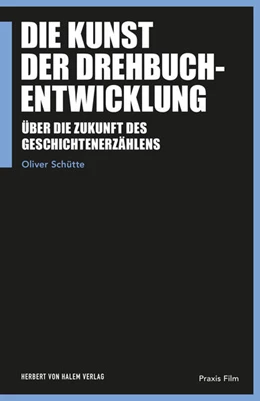 Abbildung von Schütte | Die Kunst der Drehbuchentwicklung | 1. Auflage | 2022 | beck-shop.de