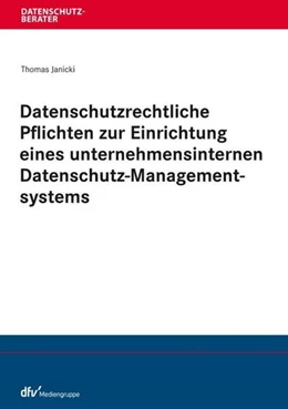 Abbildung von Janicki | Datenschutzrechtliche Pflichten zur Einrichtung eines unternehmensinternen Datenschutz-Managementsystems | 1. Auflage | 2022 | beck-shop.de