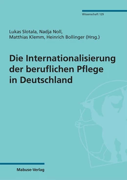 Abbildung von Slotala / Noll | Die Internationalisierung der beruflichen Pflege in Deutschland | 1. Auflage | 2022 | beck-shop.de