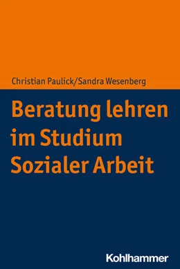 Abbildung von Paulick / Wesenberg | Beratung lehren im Studium Sozialer Arbeit | 1. Auflage | 2024 | beck-shop.de