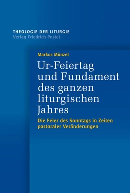 Abbildung von Münzel | Ur-Feiertag und Fundament des ganzen liturgischen Jahres | 1. Auflage | 2024 | beck-shop.de