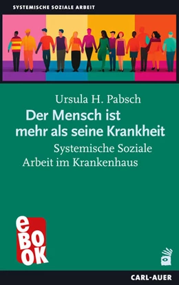 Abbildung von Pabsch | Der Mensch ist mehr als seine Krankheit | 1. Auflage | 2024 | beck-shop.de