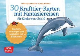 Abbildung von Draxler | 30 Krafttier-Karten mit Fantasiereisen für Kinder von 4 bis 10 | 1. Auflage | 2024 | beck-shop.de