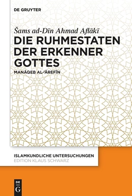 Abbildung von Aflaki / Hill | Die Ruhmestaten der Erkenner Gottes | 1. Auflage | 2025 | beck-shop.de