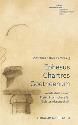 Abbildung von Kaliks / Selg | Ephesus, Chartres, Goetheanum | 1. Auflage | 2024 | beck-shop.de
