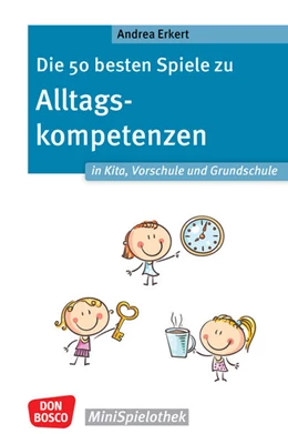 Abbildung von Erkert | Die 50 besten Spiele zu Alltagskompetenzen in Kita, Vorschule und Grundschule | 1. Auflage | 2024 | beck-shop.de