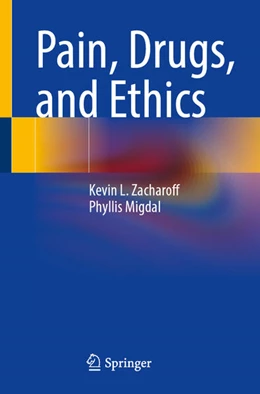 Abbildung von Zacharoff / Migdal | Pain, Drugs, and Ethics | 1. Auflage | 2024 | beck-shop.de