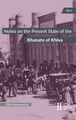 Abbildung von Abdurasulov | Notes on the Present State of the Khanate of Khiva by the Head of the Amu-Darya Department Colonel Nil Lykoshin, 1912 | 1. Auflage | 2024 | 3 | beck-shop.de