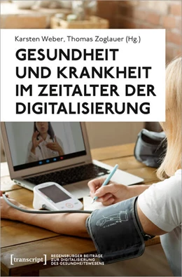 Abbildung von Weber / Zoglauer | Gesundheit und Krankheit im Zeitalter der Digitalisierung | 1. Auflage | 2024 | beck-shop.de