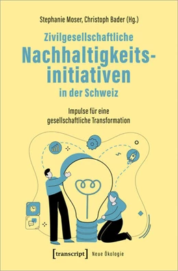 Abbildung von Moser / Bader | Zivilgesellschaftliche Nachhaltigkeitsinitiativen in der Schweiz | 1. Auflage | 2025 | beck-shop.de