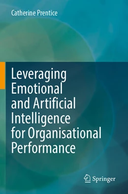 Abbildung von Prentice | Leveraging Emotional and Artificial Intelligence for Organisational Performance | 1. Auflage | 2024 | beck-shop.de
