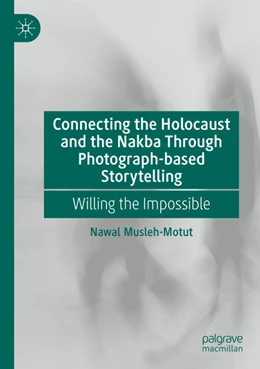 Abbildung von Musleh-Motut | Connecting the Holocaust and the Nakba Through Photograph-based Storytelling | 1. Auflage | 2024 | beck-shop.de